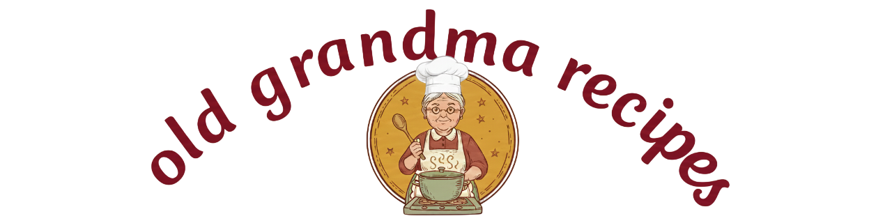 Old Grandma Recipes