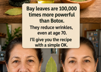 Bay leaves are 100,000 times more powerful than Botox. They eliminate wrinkles, even at age 70
